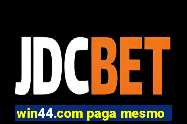 win44.com paga mesmo